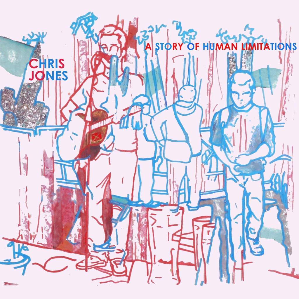 EP Review: Chris Jones – A Story of Human&nbsp;Limitations