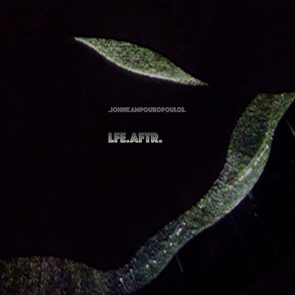 John Kampouropoulos Album ‘LFE​.​AFTR