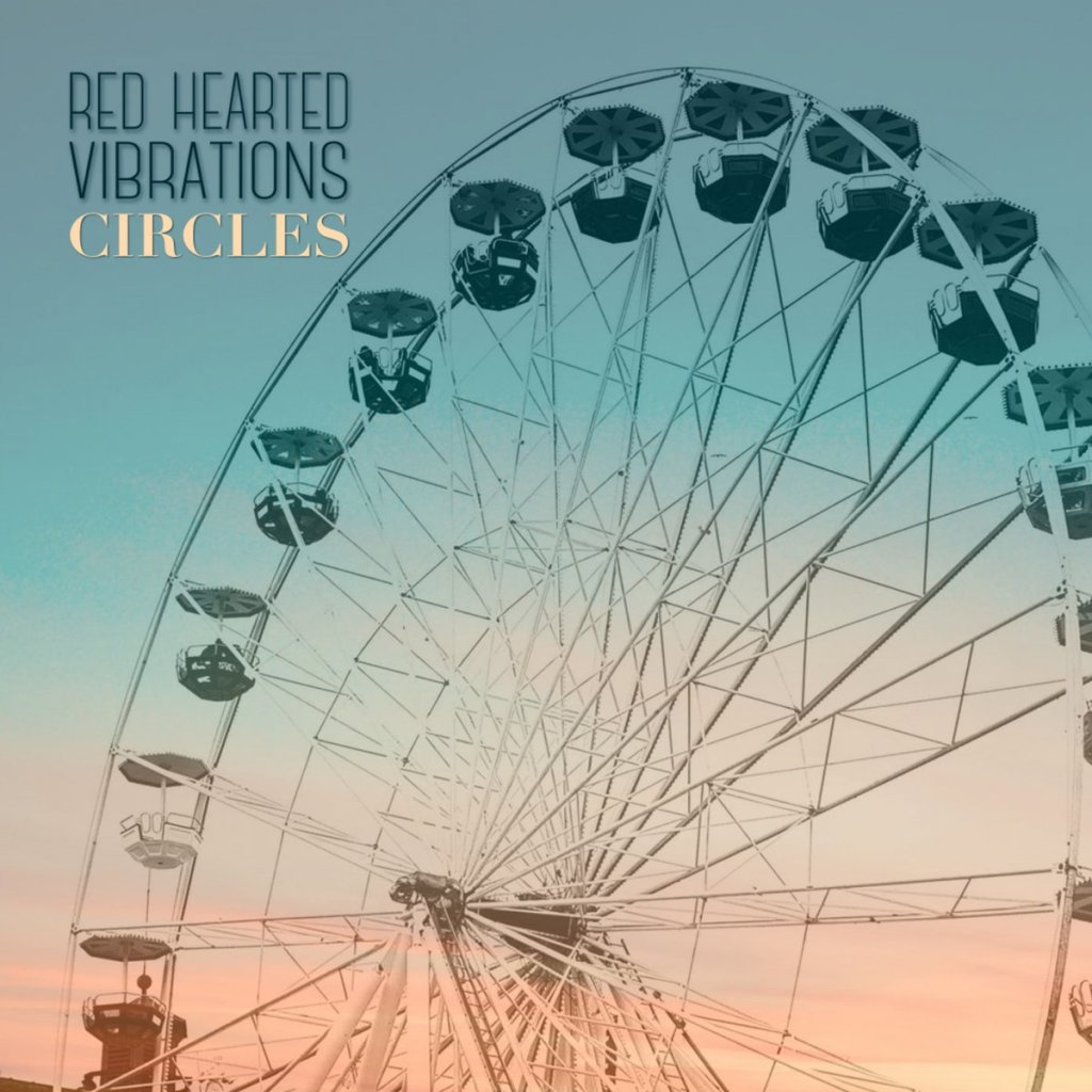 Red Hearted Vibrations 'Circles'