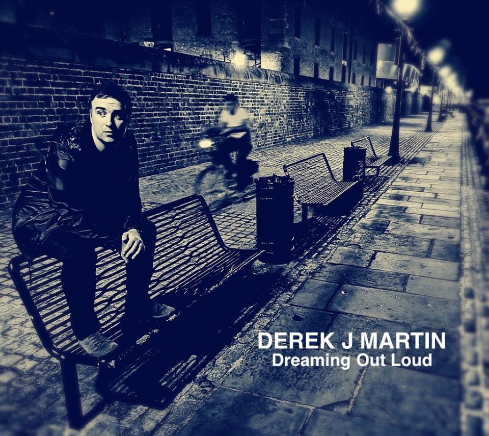 Album Review: Derek J Martin – Dreaming Out&nbsp;Loud