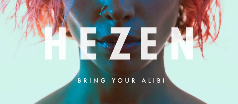 HEZEN single 'Bring Your Alibi' Artwork