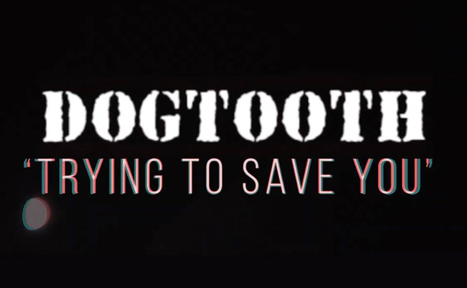 Dogtooth single 'Trying to Save You' Artwork