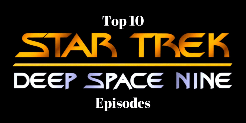 Top 10: Star Trek – Deep Space Nine&nbsp;Episodes
