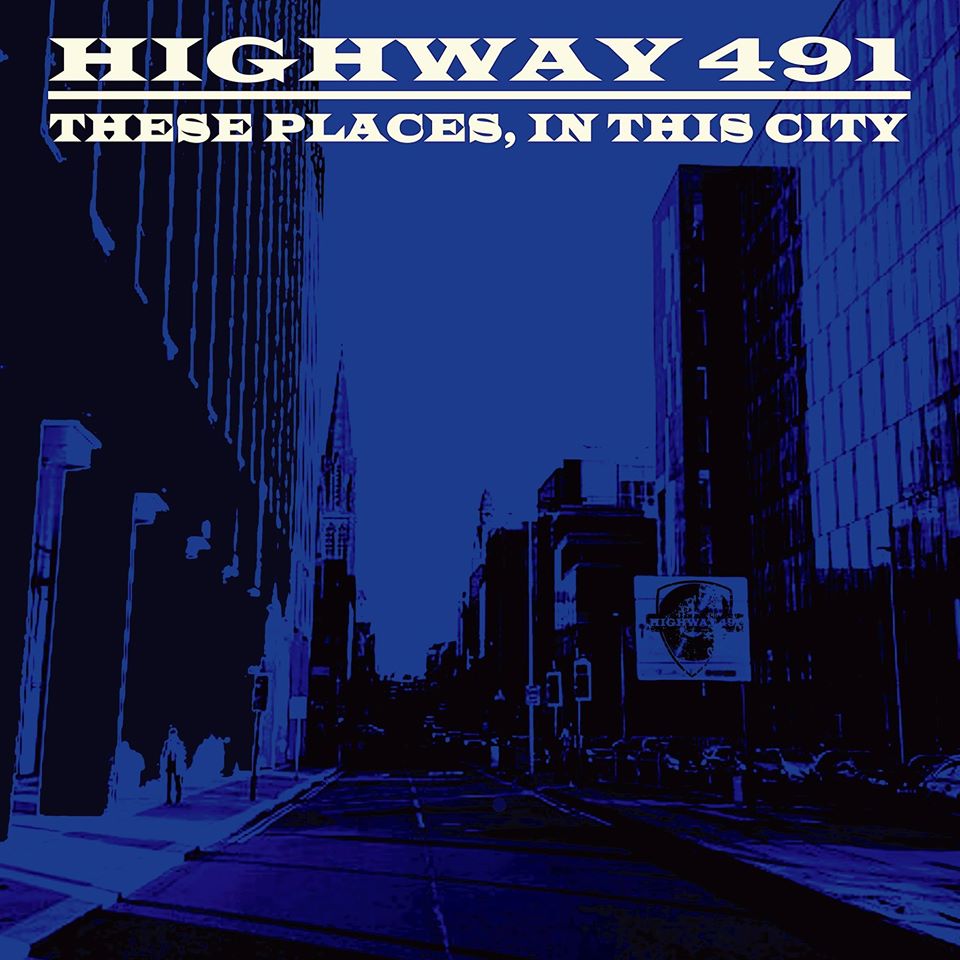 Highway 491 album 'These Places, In this City'