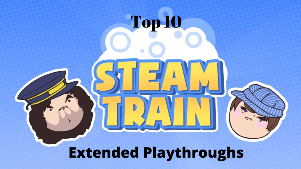 Top 10: Steam Train Extended&nbsp;Playthroughs