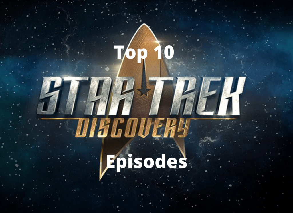 Top 10: Star Trek – Discovery&nbsp;Episodes