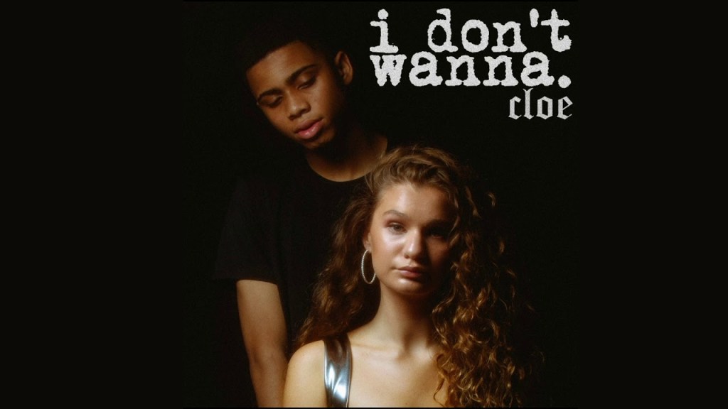Single Review: Cloe Wilder – I Don’t&nbsp;Wanna