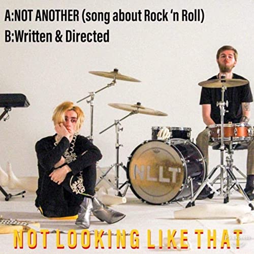 Not Looking Like That - Not Another Song about Rock ‘n’ Roll / Written and Directed Artwork