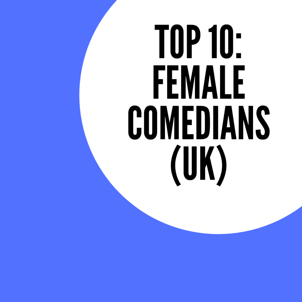 Top 10: Female Comedians&nbsp;(UK)