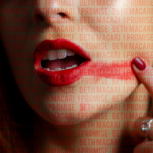 Single Review: Beth Macari – I Promise (that I got&nbsp;you)