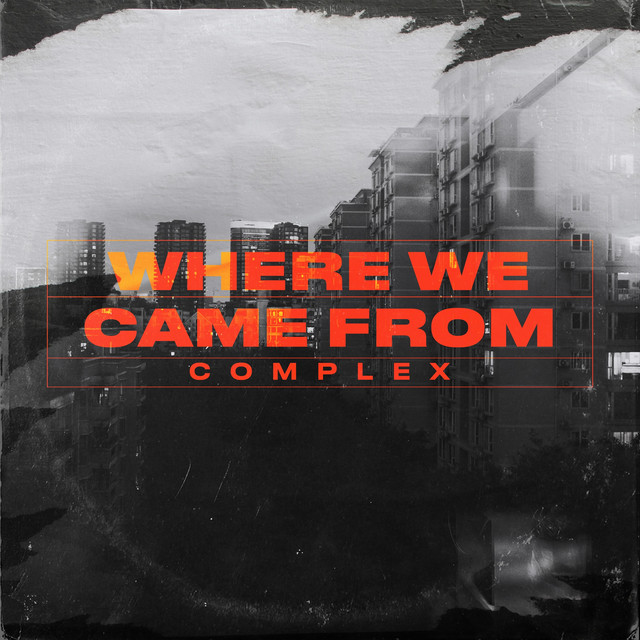 Complex - Where We Came From