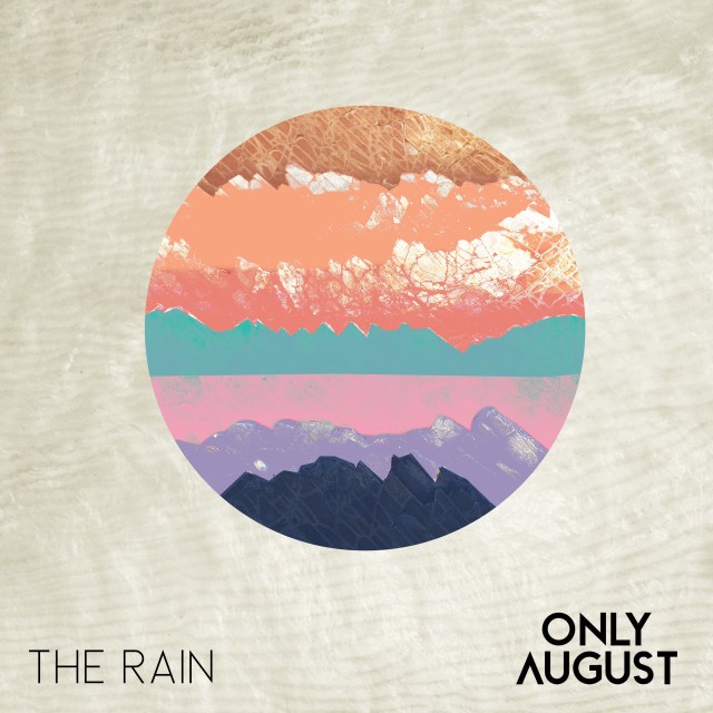Only August - The Rain
