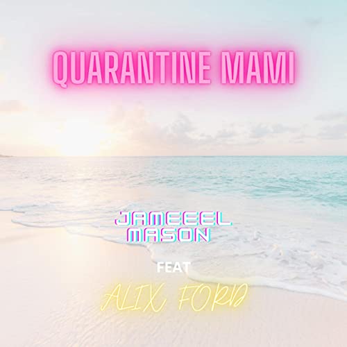 Single Review: Jameel Mason – Quarantine&nbsp;Mami