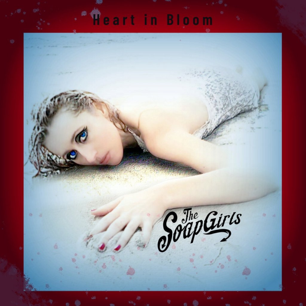 Single Review: The SoapGirls – Heart in&nbsp;Bloom