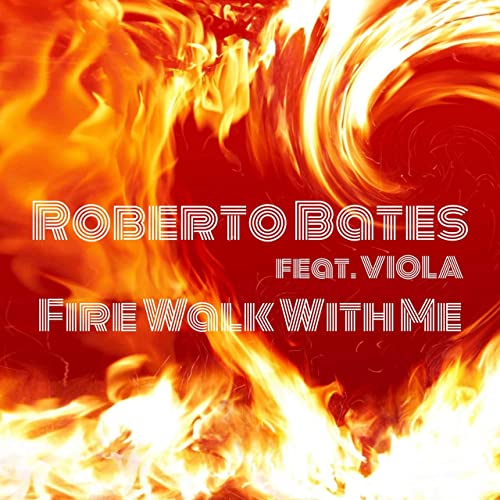 Roberto Bates - Fire Walk With Me Artwork