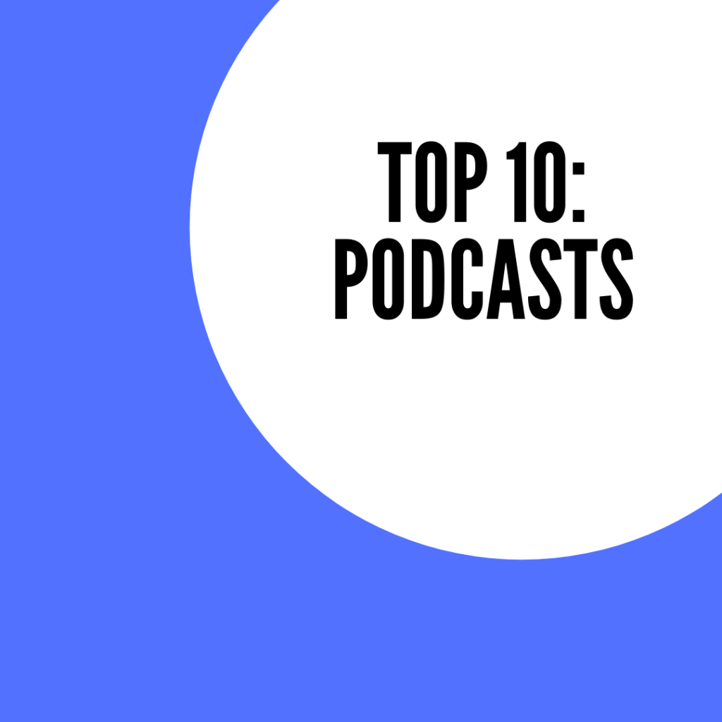 Top 10: Podcasts
