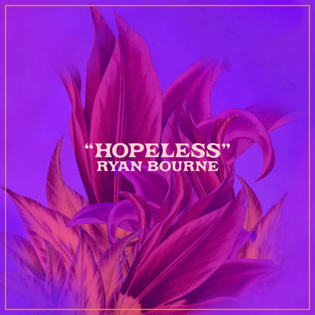 Single Review: Ryan Bourne –&nbsp;Hopeless